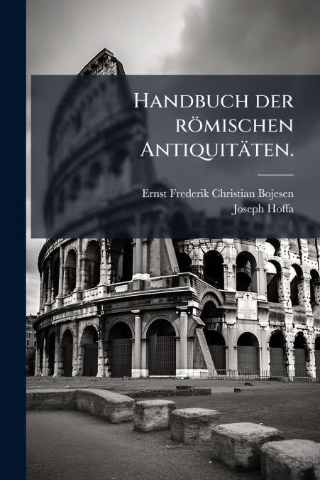 Handbuch der römischen Antiquitäten.