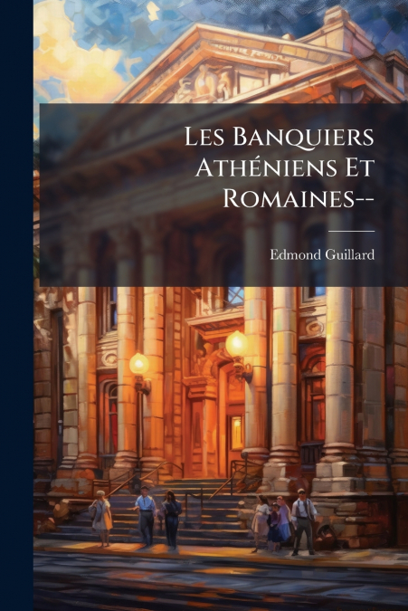 Les Banquiers Athéniens Et Romaines--