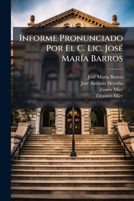 Informe Pronunciado Por El C. Lic. José María Barros