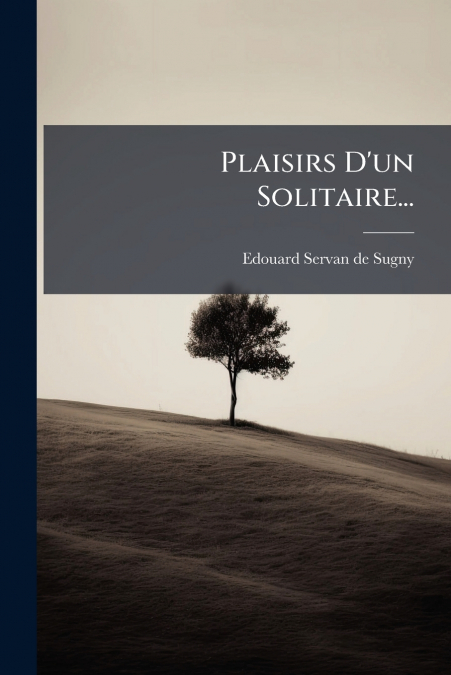 Plaisirs D’un Solitaire...