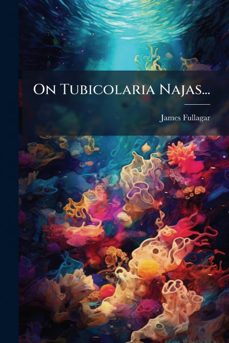 On Tubicolaria Najas...
