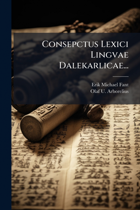 Consepctus Lexici Lingvae Dalekarlicae...