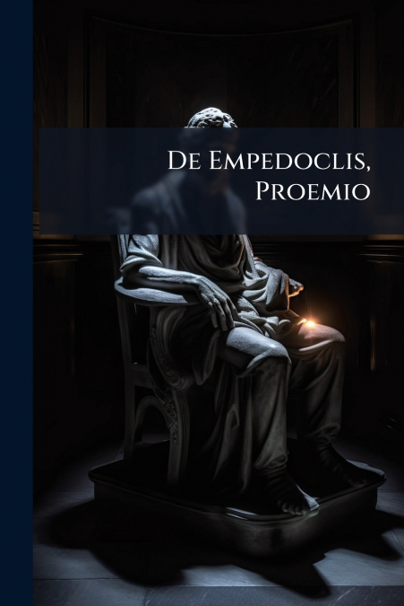 De Empedoclis, Proemio