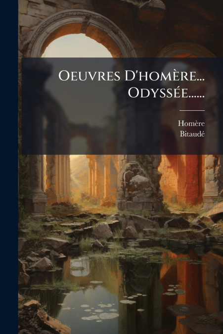 Oeuvres D’homère... Odyssée......