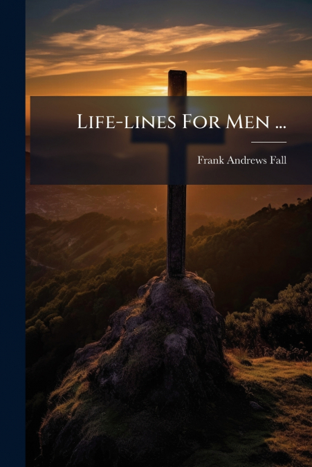 Life-lines For Men ...