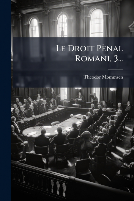Le Droit Pènal Romani, 3...