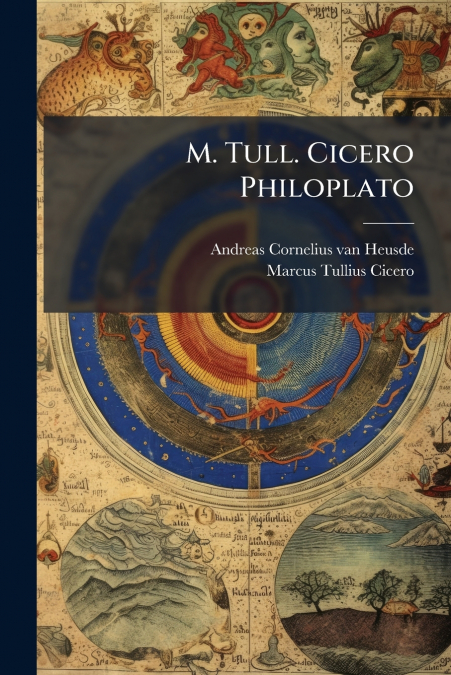 M. Tull. Cicero Philoplato