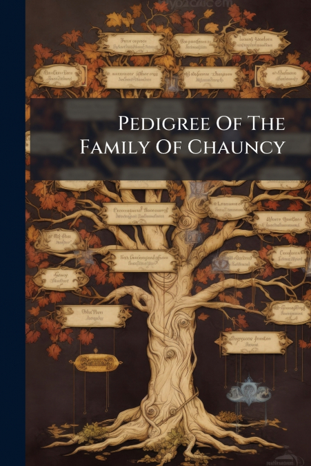 Pedigree Of The Family Of Chauncy