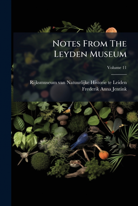 Notes From The Leyden Museum; Volume 11