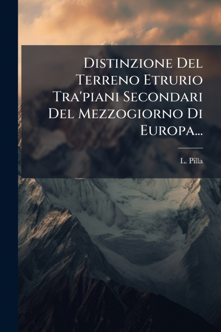 Distinzione Del Terreno Etrurio Tra’piani Secondari Del Mezzogiorno Di Europa...