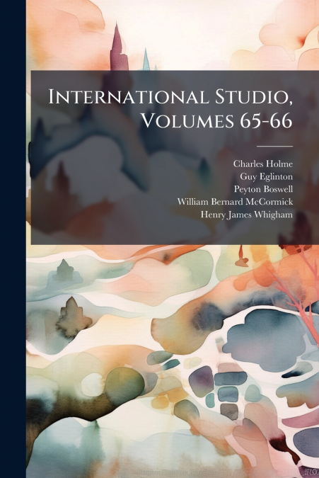 International Studio, Volumes 65-66