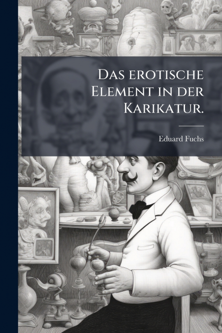 Das erotische Element in der Karikatur.