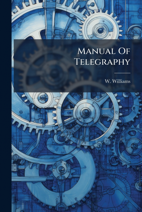 Manual Of Telegraphy
