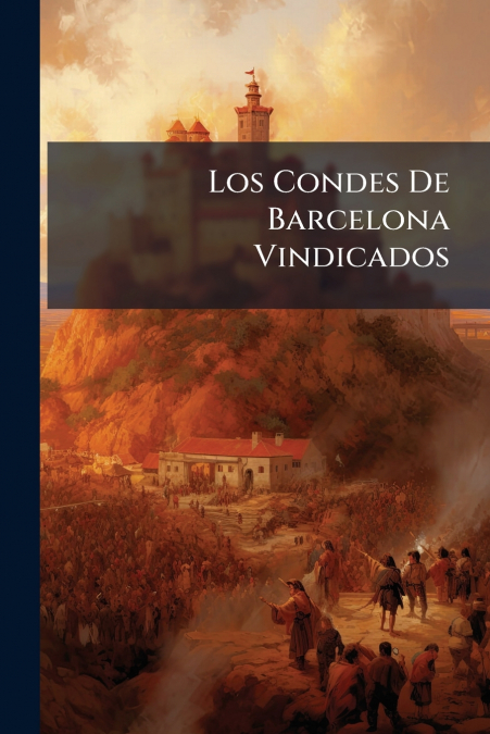Los Condes De Barcelona Vindicados