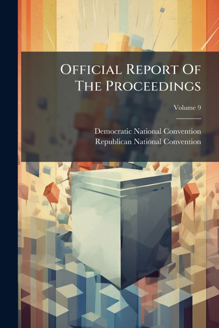 Official Report Of The Proceedings; Volume 9