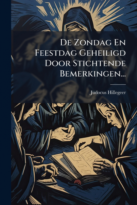 De Zondag En Feestdag Geheiligd Door Stichtende Bemerkingen...
