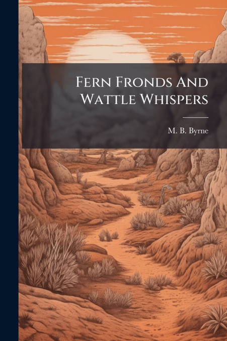 Fern Fronds And Wattle Whispers