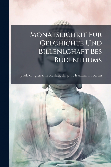 Monatslichrit Fur Gelchichte Und Billenlchaft Bes Budenthums