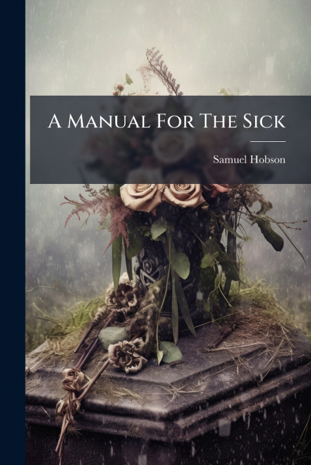 A Manual For The Sick