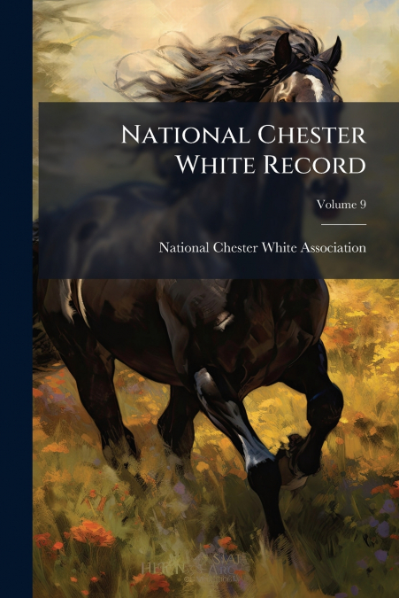 National Chester White Record; Volume 9