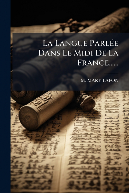 La Langue Parlée Dans Le Midi De La France......