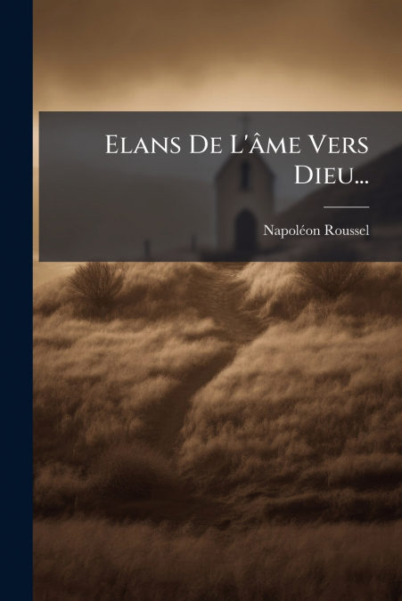 Elans De L’âme Vers Dieu...