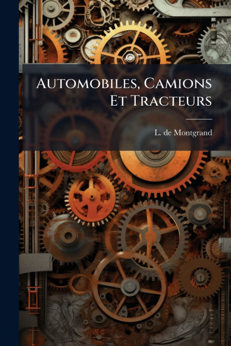 Automobiles, Camions Et Tracteurs