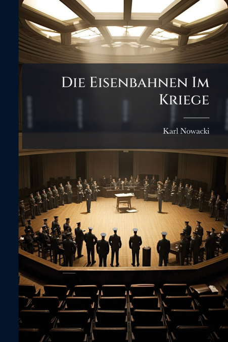Die Eisenbahnen Im Kriege