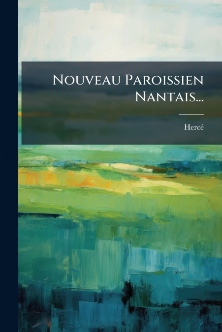 Nouveau Paroissien Nantais...