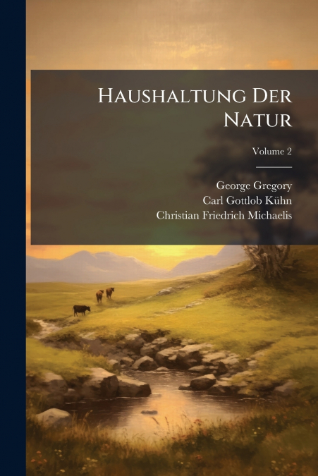 Haushaltung Der Natur; Volume 2
