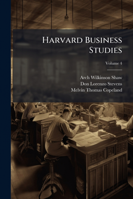Harvard Business Studies; Volume 4