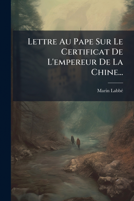 Lettre Au Pape Sur Le Certificat De L’empereur De La Chine...