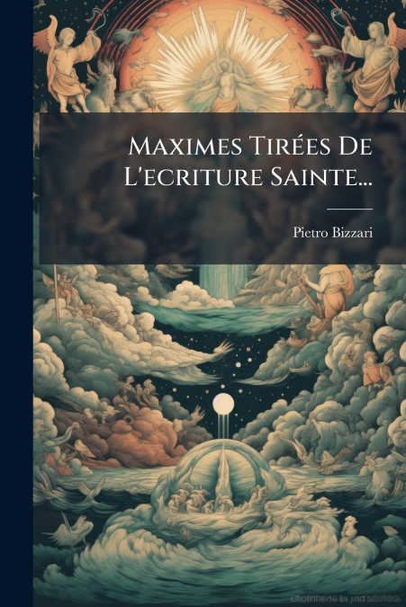 Maximes Tirées De L’ecriture Sainte...