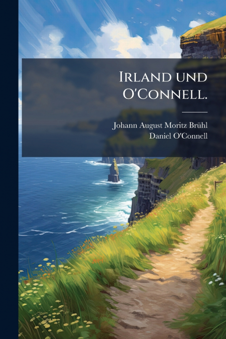 Irland und O’Connell.