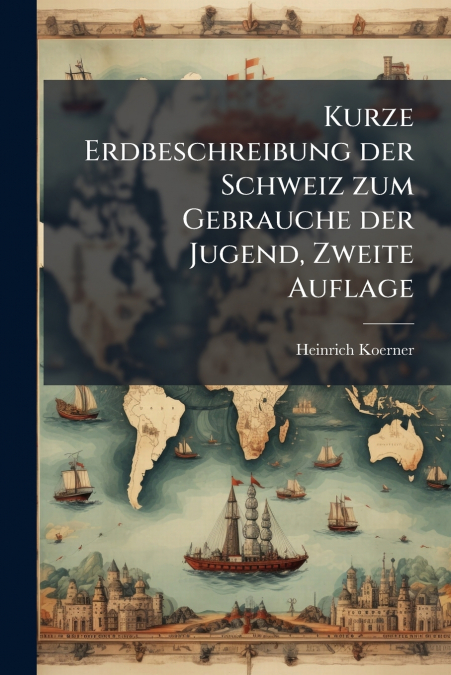 Kurze Erdbeschreibung der Schweiz zum Gebrauche der Jugend, Zweite Auflage