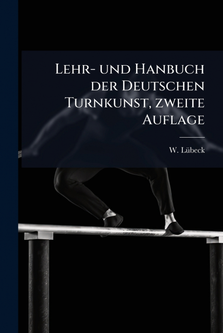 Lehr- und Hanbuch der Deutschen Turnkunst, zweite Auflage