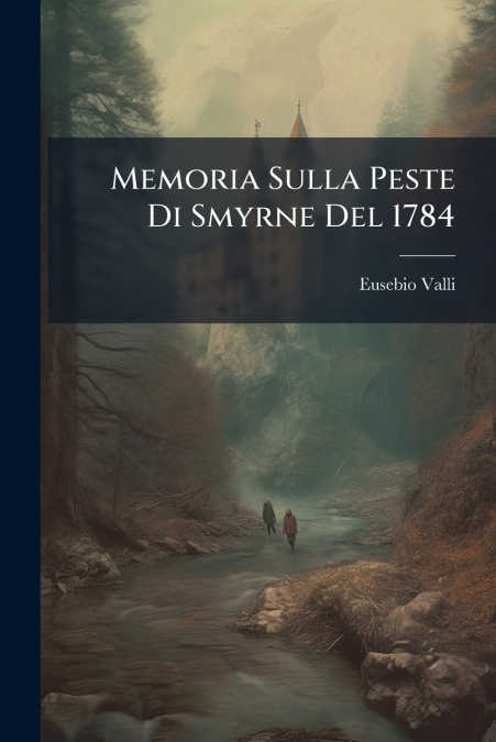 Memoria Sulla Peste Di Smyrne Del 1784