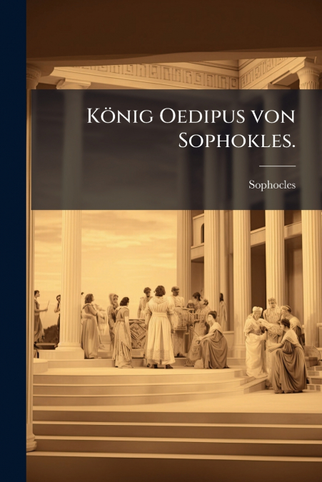 König Oedipus von Sophokles.