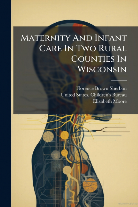 Maternity And Infant Care In Two Rural Counties In Wisconsin