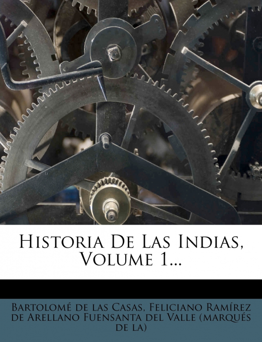 Historia De Las Indias, Volume 1...