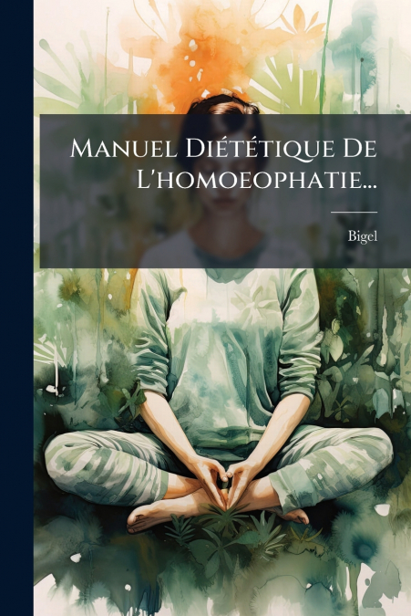 Manuel Diététique De L’homoeophatie...