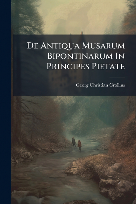 De Antiqua Musarum Bipontinarum In Principes Pietate