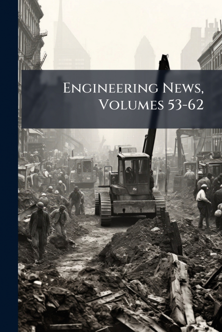 Engineering News, Volumes 53-62