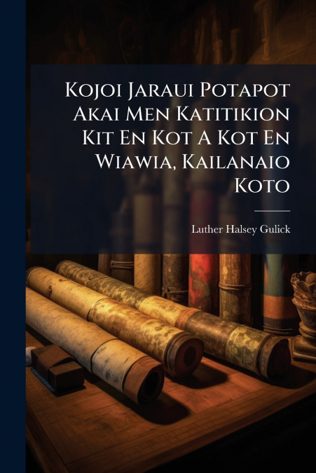 Kojoi Jaraui Potapot Akai Men Katitikion Kit En Kot A Kot En Wiawia, Kailanaio Koto