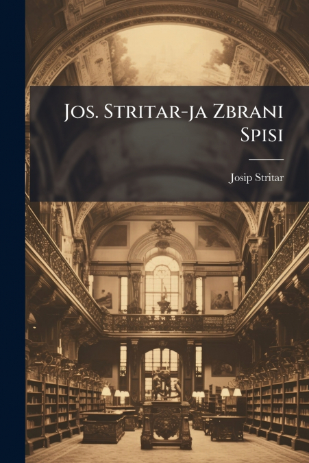 Jos. Stritar-ja Zbrani Spisi
