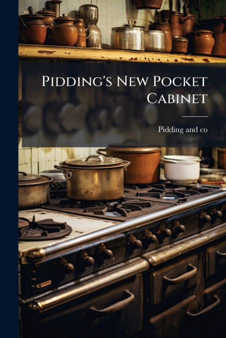 Pidding’s New Pocket Cabinet