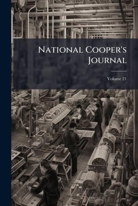 National Cooper’s Journal; Volume 21