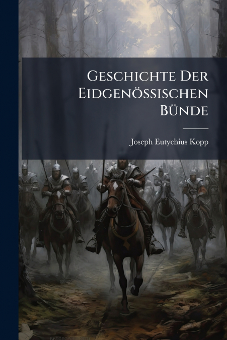 Geschichte Der Eidgenössischen Bünde