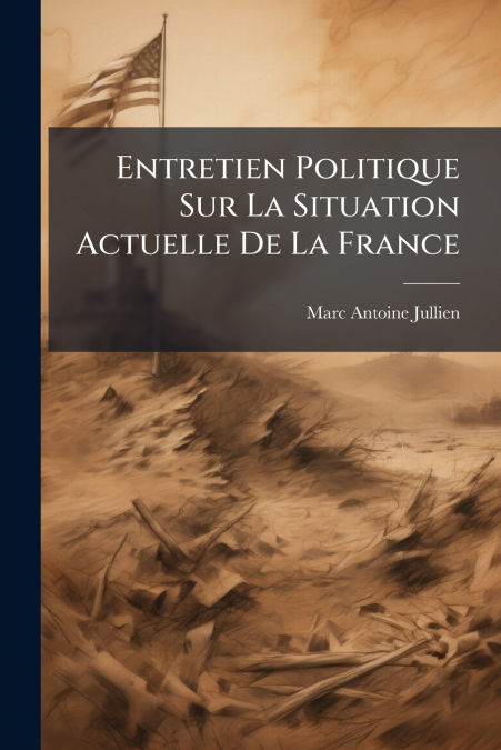 Entretien Politique Sur La Situation Actuelle De La France