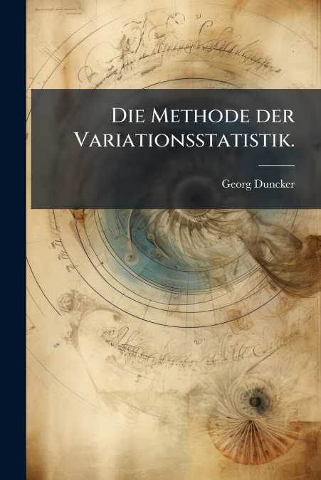 Die Methode der Variationsstatistik.